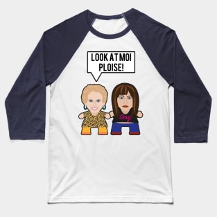 Kath & Kim - Look At Moi Ploise Baseball T-Shirt